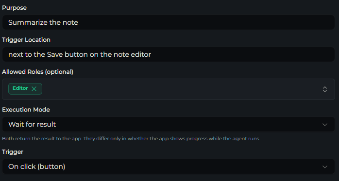 The Agent Action form with Purpose, Trigger Location, Allowed Roles set to Editor, Execution Mode set to Wait for result, and Trigger set to On click (button)